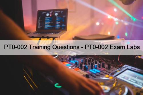 PT0-002 Training Questions - PT0-002 Exam Labs